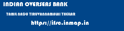 INDIAN OVERSEAS BANK  TAMIL NADU TIRUVANNAMALAI THELLAR   ifsc code